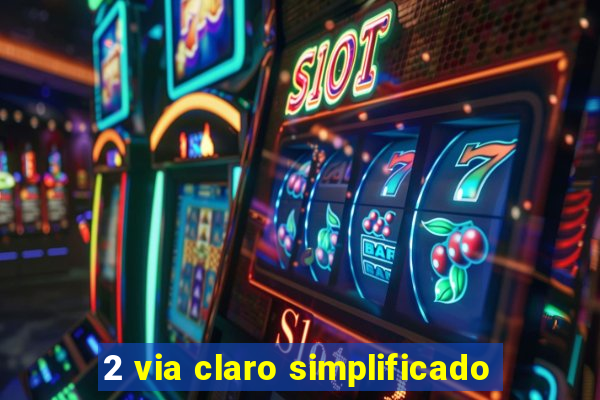 2 via claro simplificado